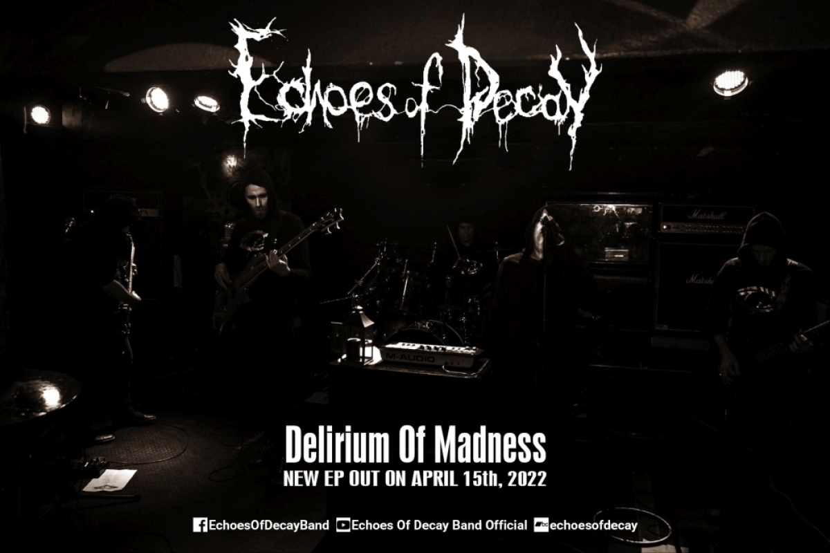 ECHOES OF DECAY – EP &#039;&#039;Delirium Of Madness&#039;&#039;