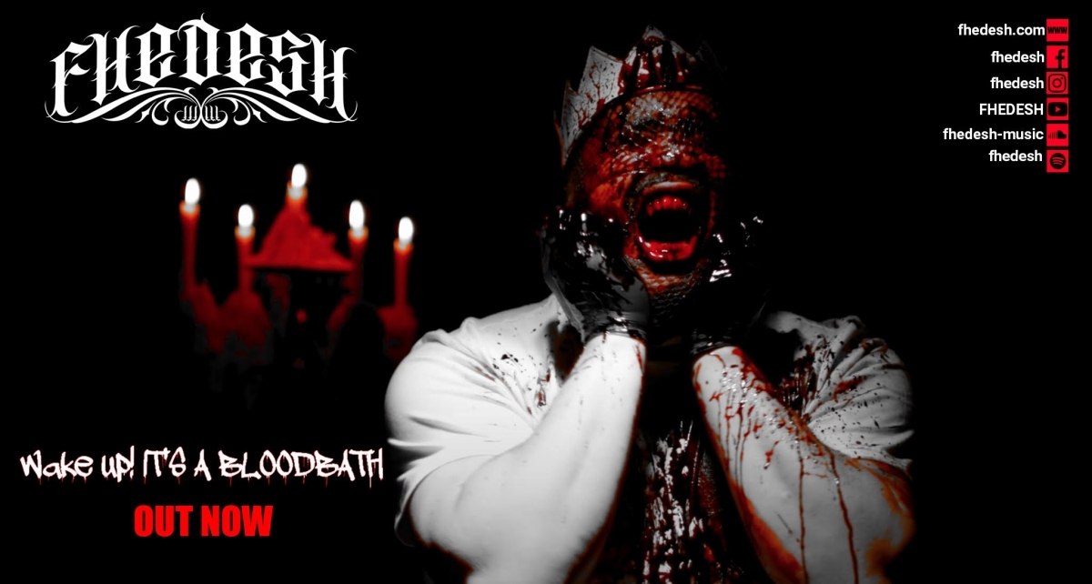 FHEDESH – single “Wake up! IT&#039;S A BLOODBATH”
