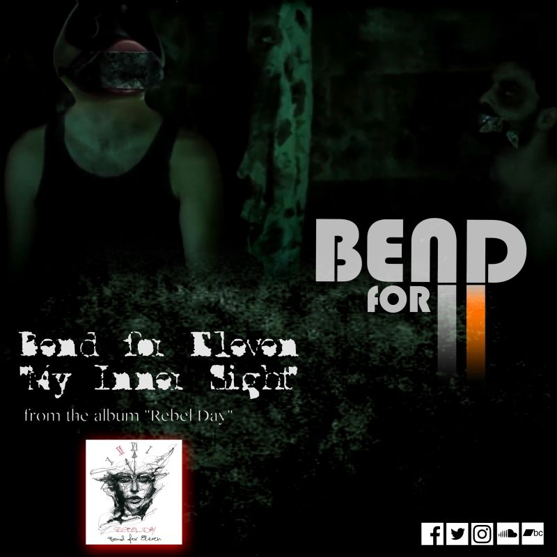 BEND FOR ELEVEN – νέο single “My Inner Sight” ……. +OFFICIAL VIDEO CLIP - edited version
