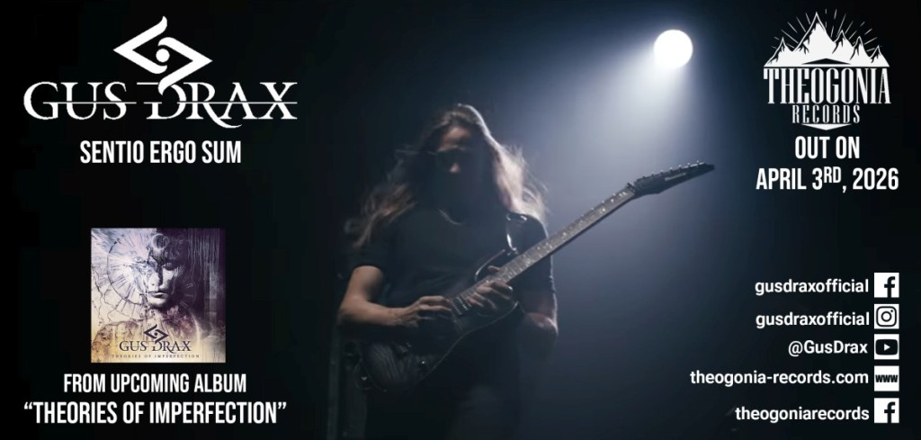 H THEOGONIA RECORDS παρουσιάζει το single “Sentio Ergo Sum”, από το επερχόμενο album του GUS DRAX με τίτλο &quot; Theories of Imperfection&quot;, κυκλοφορεί 3 Απριλίου 2026