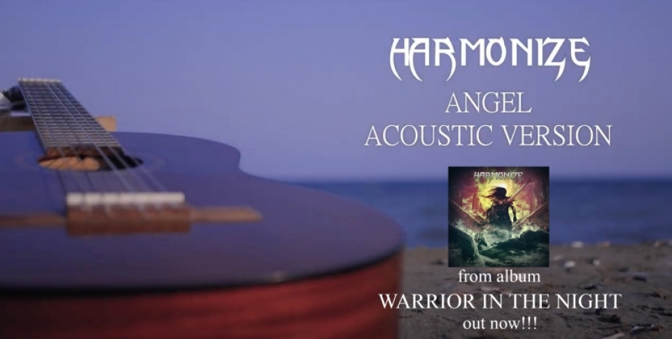 HARMONIZE – single “Angel (acoustic version)” από το άλμπουμ “Warrior in the night” ...+Official video.